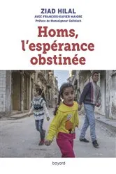 Book cover of Homs, l'espérance obstinée by Ziad Hilal