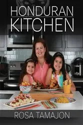 Book cover of Honduran Kitchen by Rosa Tamajon