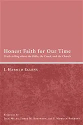 Book cover of Honest Faith for Our Time by Jay Harold Ellens