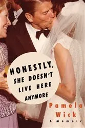 Book cover of Honestly, She Doesn't Live Here Anymore by Pamela Wick
