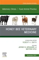 Book cover of Honey Bee Veterinary Medicine, An Issue of Veterinary Clinics of North America: Food Animal Practice , E-Book by Jeffrey R. Applegate Jr. DVM