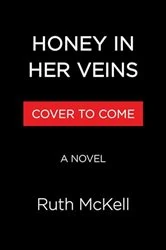 Book cover of Honey in Her Veins by Ruth McKell