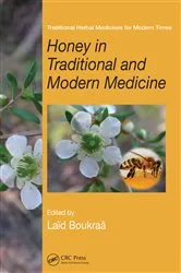 Book cover of Honey in Traditional and Modern Medicine by Laïd Boukraâ