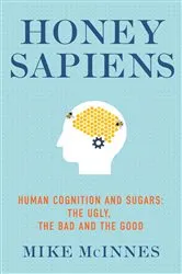 Book cover of Honey Sapiens by Mike McInnes