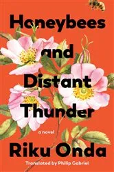Book cover of Honeybees and Distant Thunder by Riku Onda