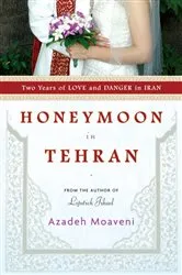 Book cover of Honeymoon in Tehran by Azadeh Moaveni