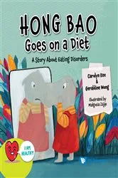 Book cover of Hong Bao Goes On A Diet: A Story About Eating Disorders by Carolyn Kee