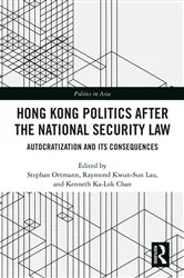 Book cover of Hong Kong Politics after the National Security Law by Stephan Ortmann