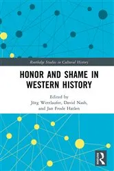 Book cover of Honor and Shame in Western History by Jörg Wettlaufer