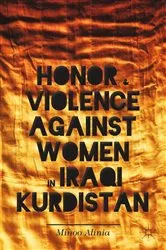 Book cover of Honor and Violence against Women in Iraqi Kurdistan by M. Alinia