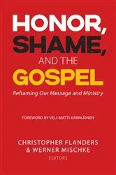 Book cover of Honor, Shame, and the Gospel by Christopher Flanders