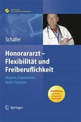 Book cover of Honorararzt - Flexibilität und Freiberuflichkeit by Nicolai Schäfer