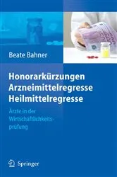 Book cover of Honorarkürzungen, Arzneimittelregresse, Heilmittelregresse by Beate Bahner