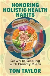 Book cover of Honoring Holistic Health Habits by TOM TAYLOR