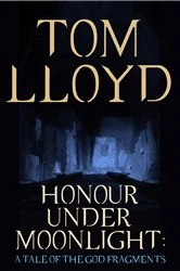 Book cover of Honour Under Moonlight by Tom Lloyd