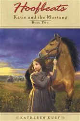 Book cover of Hoofbeats: Katie and the Mustang #2 by Kathleen Duey