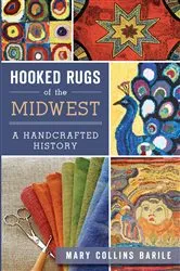 Book cover of Hooked Rugs of the Midwest by Mary Collins Barile