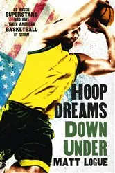 Book cover of Hoop Dreams Down Under by Matt Logue