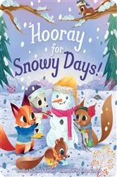 Book cover of Hooray for Snowy Days! by Susan Kantor