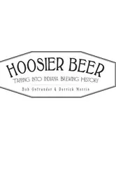 Book cover of Hoosier Beer by Bob Ostrander