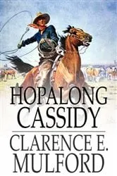 Book cover of Hopalong Cassidy by Clarence E. Mulford