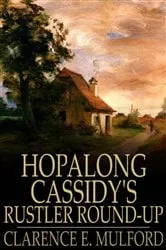 Book cover of Hopalong Cassidy's Rustler Round-Up by Clarence E. Mulford