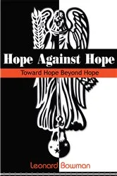 Book cover of Hope Against Hope by Leonard Bowman