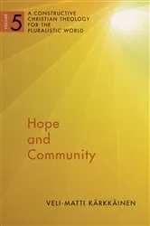 Book cover of Hope and Community by Veli-Matti Karkkainen