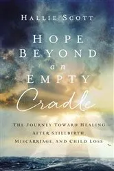 Book cover of Hope Beyond an Empty Cradle by Hallie Scott