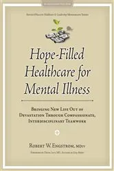 Book cover of Hope-Filled Healthcare for Mental Illness by Engstrom W Robert
