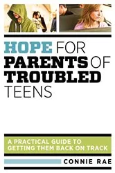 Book cover of Hope for Parents of Troubled Teens by Rae, Connie,LMHC