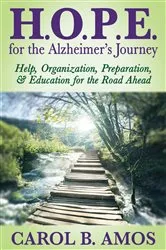 Book cover of H.O.P.E. for the Alzheimer's Journey by Carol B. Amos