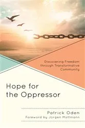 Book cover of Hope for the Oppressor by Patrick Oden