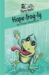 Book cover of Hope-frog-ly by Jacqui Shepherd
