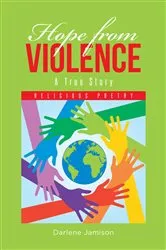 Book cover of Hope from Violence - A True Story by Darlene Jamison