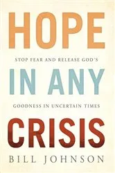 Book cover of HOPE in Any Crisis by Bill Johnson