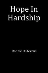 Book cover of Hope In Hardship by Ronnie D Stevens
