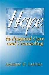Book cover of Hope in Pastoral Care and Counseling by Andrew D. Lester
