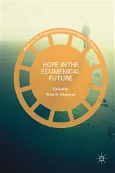 Book cover of Hope in the Ecumenical Future by Mark D. Chapman