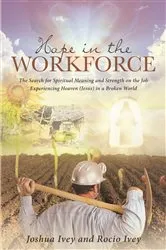 Book cover of Hope in the Workforce by Joshua Ivey