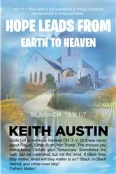 Book cover of Hope Leads From Earth To Heaven by Keith Austin