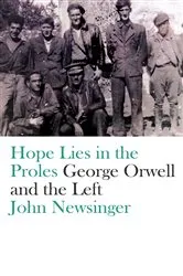 Book cover of Hope Lies in the Proles by John Newsinger