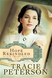 Book cover of Hope Rekindled (Striking a Match Book #3) by Tracie Peterson