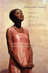 Book cover of Hope Sings, So Beautiful by Christopher Pramuk