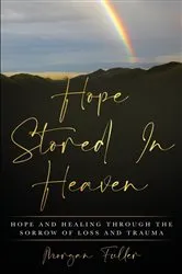 Book cover of Hope Stored In Heaven by Morgan Fuller