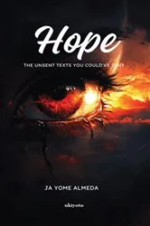 Book cover of Hope | The unsent texts that stayed buried in the depths of the soul by Ja Yome Almeda