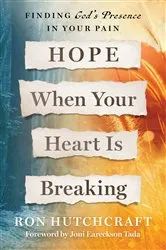 Book cover of Hope When Your Heart Is Breaking by Ron Hutchcraft