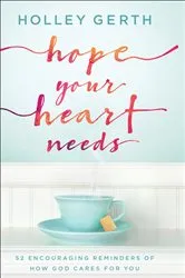 Book cover of Hope Your Heart Needs by Holley Gerth