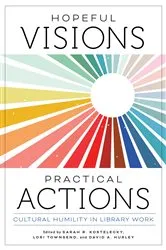 Book cover of Hopeful Visions, Practical Actions by Sarah R. Kostelecky