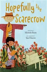 Book cover of Hopefully the Scarecrow by Michelle Houts